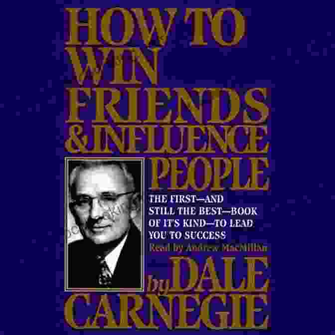 Win Friends, Influence People By Dale Carnegie Human Hacking: Win Friends Influence People And Leave Them Better Off For Having Met You