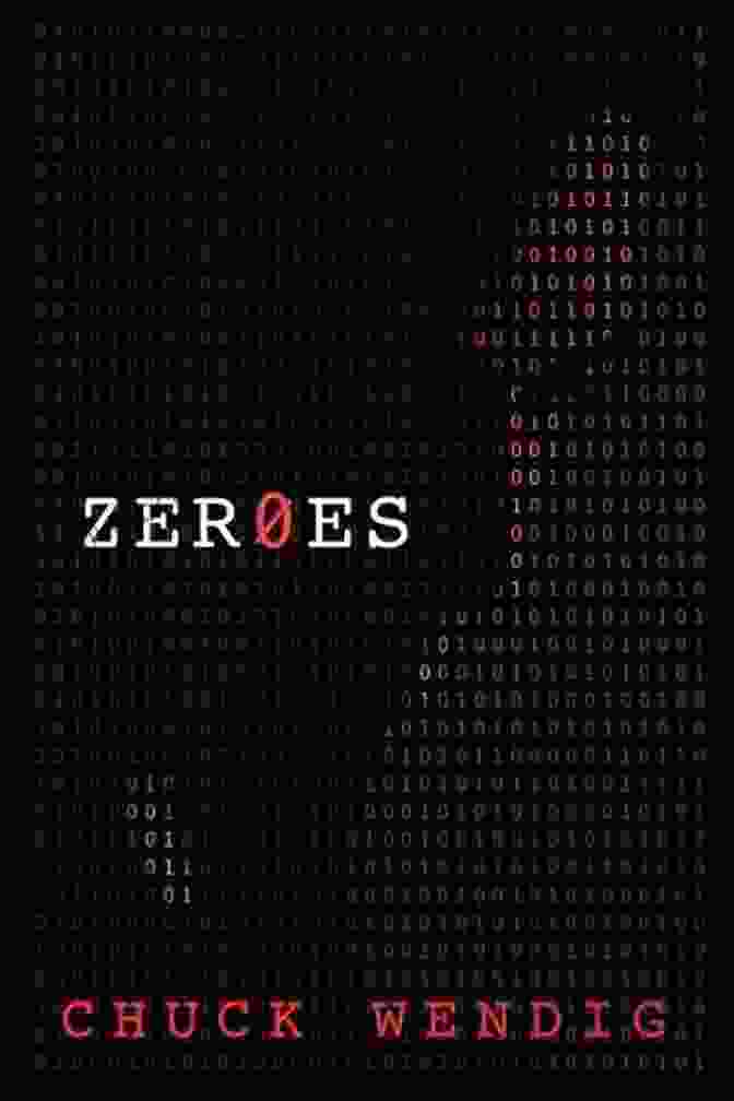Zeroes Novel By Chuck Wendig Zeroes: A Novel Chuck Wendig
