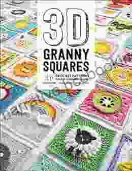 3D Granny Squares: 100 Crochet Patterns For Pop Up Granny Squares