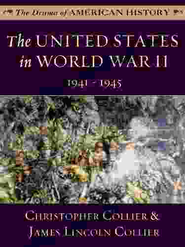 The United States In World War II: 1941 1945 (The Drama Of American History Series)