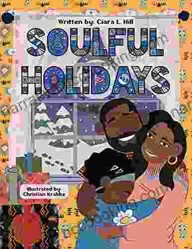 Soulful Holidays: An Inclusive Rhyming Story Celebrating The Joys Of Christmas And Kwanzaa