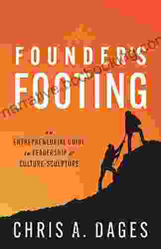 Founder S Footing: An Entrepreneurial Guide To Leadership And Culture Sculpture