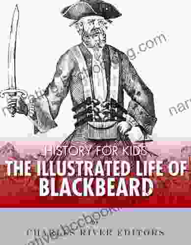 History For Kids: An Illustrated Biography Of Blackbeard For Children