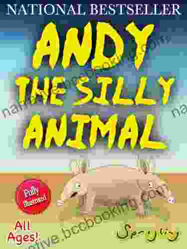 Andy The Silly Animal 2 Of The Silly Animal By Sprogling