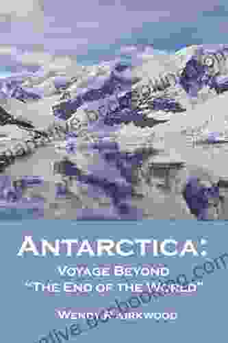 Antarctica: Voyage Beyond The End Of The World