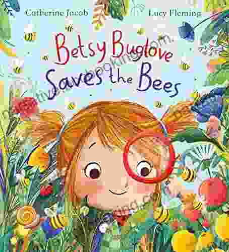 Betsy Buglove Saves The Bees