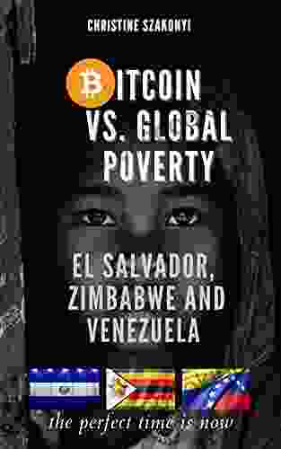 BITCOIN VS GLOBAL POVERTY: Venezuela Zimbabwe And El Salvador