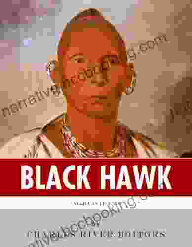 American Legends: The Life Of Black Hawk