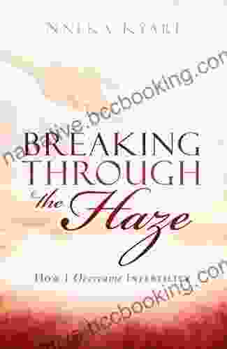 Breaking Through The Haze: How I Overcame Infertility