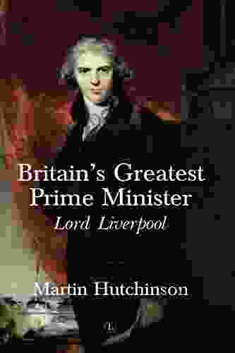 Britain S Greatest Prime Minister: Lord Liverpool (Fantasia S )