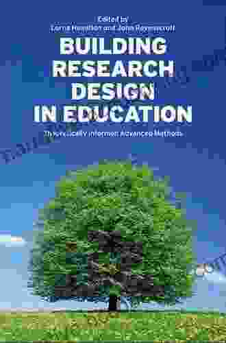 Building Research Design In Education: Theoretically Informed Advanced Methods