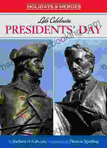Let S Celebrate Presidents Day (Holidays Heros)