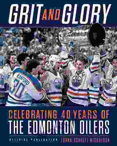 Grit And Glory: Celebrating 40 Years Of The Edmonton Oilers