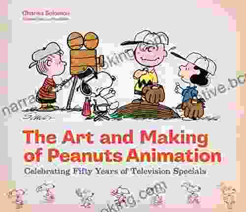 The Art And Making Of Peanuts Animation: Celebrating Fifty Years Of Television Specials