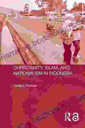 Christianity Islam And Nationalism In Indonesia (Routledge Contemporary Southeast Asia 6)
