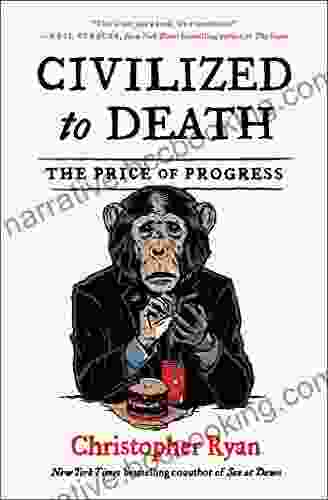 Civilized To Death: The Price Of Progress