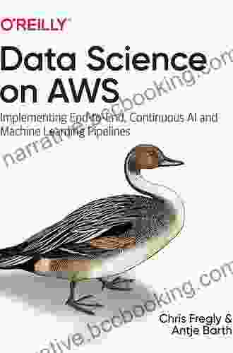 Data Science On AWS: Implementing End To End Continuous AI And Machine Learning Pipelines