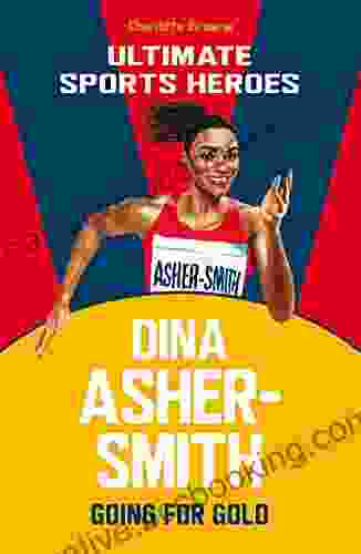 Dina Asher Smith (Ultimate Sports Heroes): Going For Gold