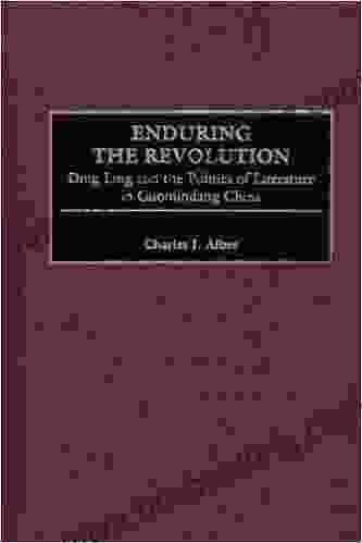 Enduring The Revolution: Ding Ling And The Politics Of Literature In Guomindang China