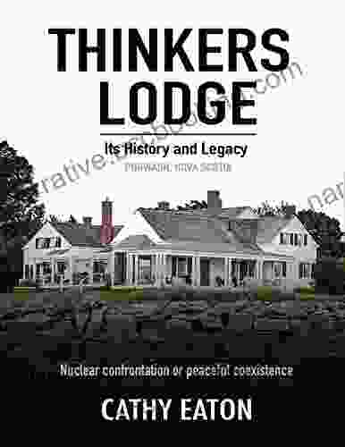Thinkers Lodge: Its History And Legacy: Pugwash Nova Scotia