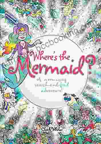Where S The Mermaid: A Mermazing Search And Find Adventure