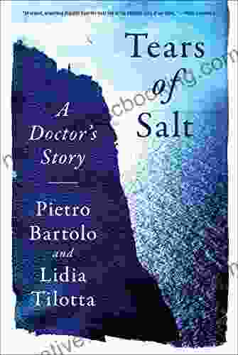 Tears Of Salt: A Doctor S Story Of The Refugee Crisis