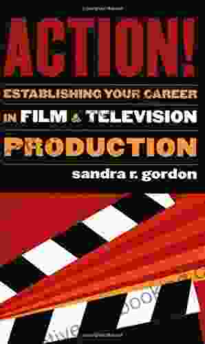 Action : Establishing Your Career In Film And Television Production (Applause Books)