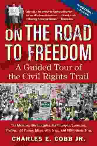 On The Road To Freedom: A Guided Tour Of The Civil Rights Trail