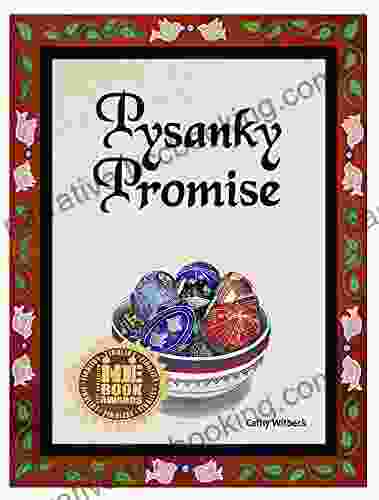 Pysanky Promise: A Children S Easter Picture About Pysanky (Ukrainian Easter Eggs) (Cathy Witbeck)