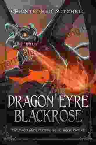 Dragon Eyre Blackrose: An Epic Fantasy Adventure (The Magelands Eternal Siege 12)