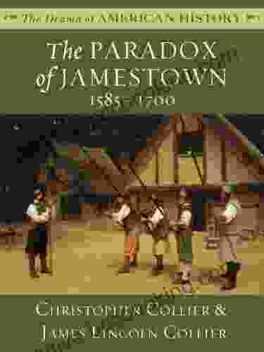 The Paradox Of Jamestown: 1585 1700 (The Drama Of American History Series)