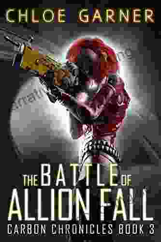 The Battle Of Allion Fall (Carbon Chronicles 3)