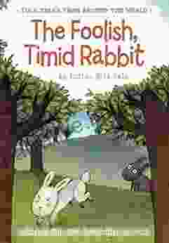 The Foolish Timid Rabbit: An Indian Folk Tale (Folk Tales From Around The World)