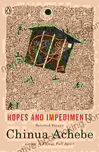 Hopes And Impediments: Selected Essays