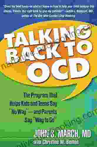 Talking Back To OCD: The Program That Helps Kids And Teens Say No Way And Parents Say Way To Go