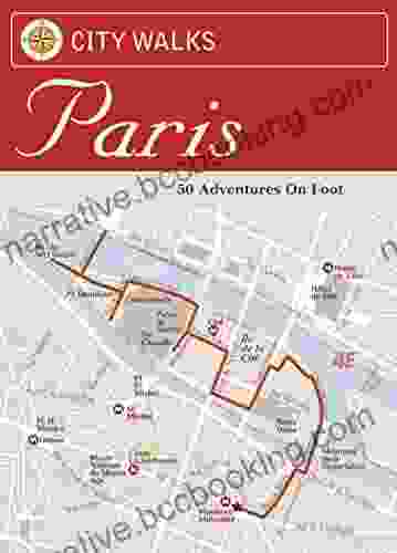 City Walks: Paris: 50 Adventures On Foot