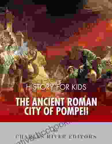 History For Kids: The Ancient Roman City Of Pompeii