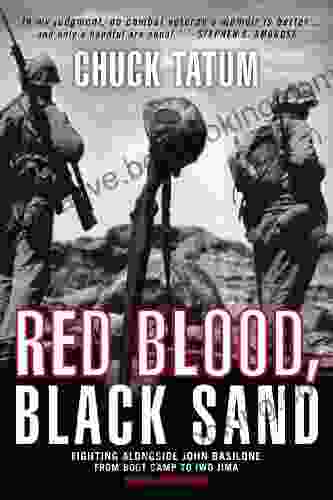 Red Blood Black Sand: Fighting Alongside John Basilone From Boot Camp To Iwo Jima
