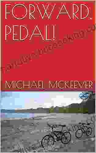 FORWARD PEDAL (TRUE TALES OF THE OLD WEST 1)