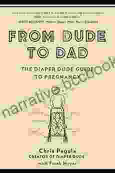 From Dude To Dad: The Diaper Dude Guide To Pregnancy