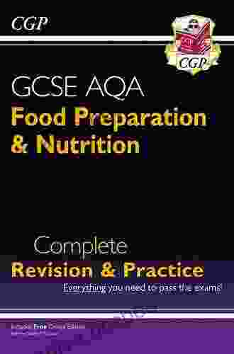 9 1 GCSE Food Preparation Nutrition AQA Complete Revision Practice: Ideal For Catch Up And The 2024 And 2024 Exams (CGP GCSE Food 9 1 Revision)