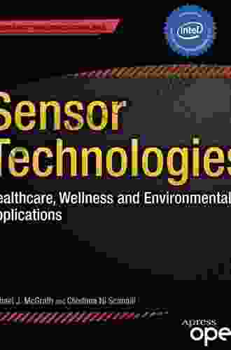 Sensor Technologies: Healthcare Wellness And Environmental Applications (Expert S Voice In Networked Technologies)