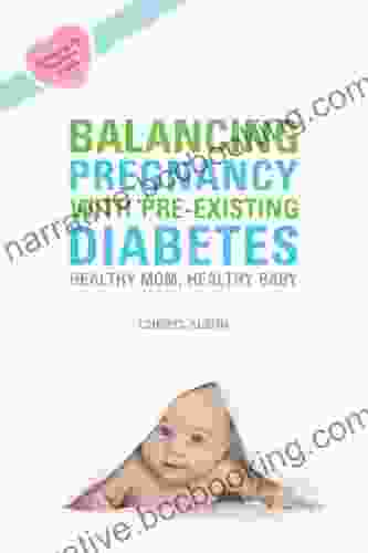 Balancing Pregnancy With Pre Existing Diabetes: Healthy Mom Healthy Baby