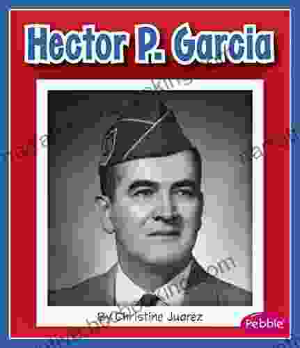 Hector P Garcia (Great Hispanic And Latino Americans)