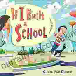 If I Built A School (If I Built Series)
