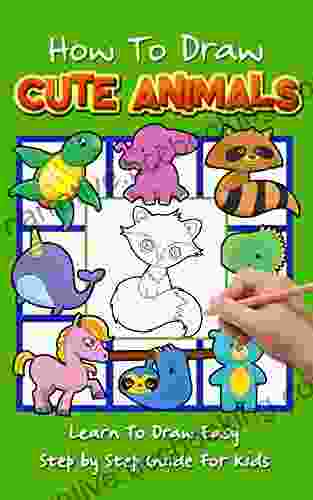 How To Draw Cute Animals: Learn To Draw Easy Step By Step Guide For Kids (Positive Kids Activity 4)