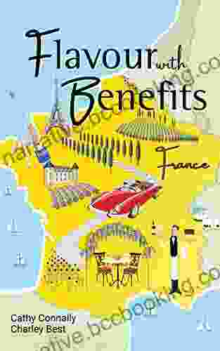Flavour With Benefits: France: Flavor With Benefits: France