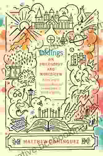 Inklings On Philosophy And Worldview: Inspired By C S Lewis G K Chesterton And J R R Tolkien (Engaged Schools Curriculum)