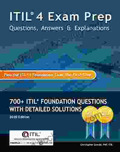 ITIL 4 Exam Prep Questions Answers Explanations: 700+ ITIL Foundation Questions With Detailed Solutions