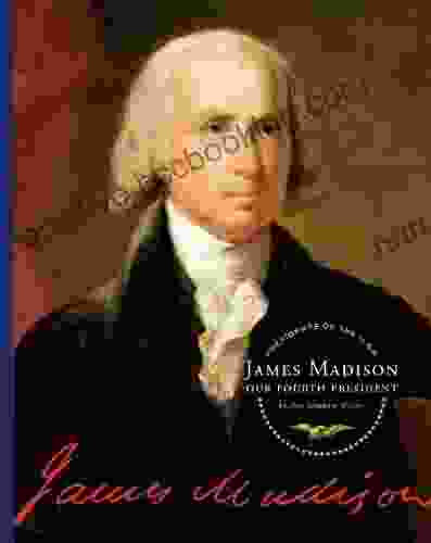 James Madison (Presidents Of The U S A )